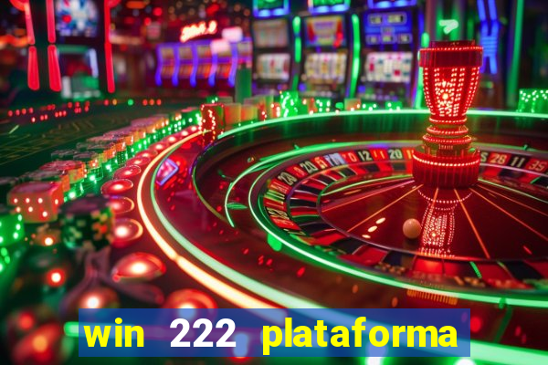 win 222 plataforma de jogos